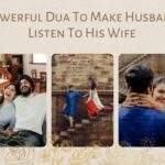 Powerful Dua To Make Husband Listen To His Wife