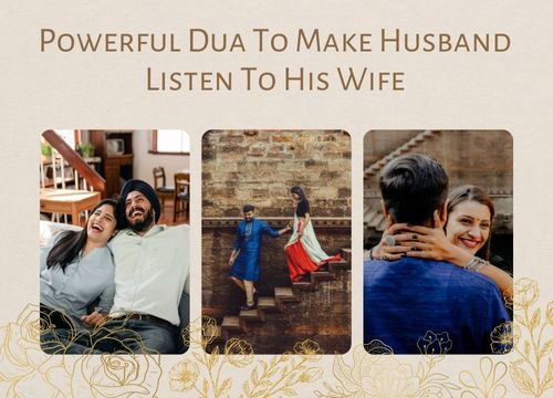 Powerful Dua To Make Husband Listen To His Wife