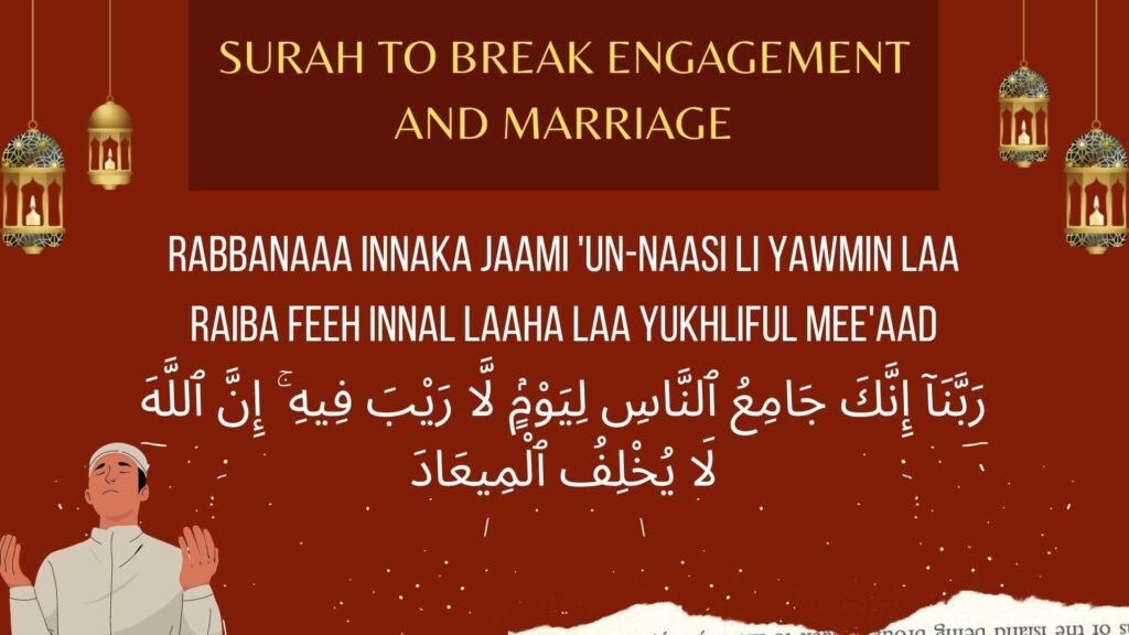 Surah to Break Someone Engagement and Marriage
