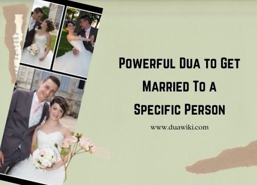 Powerful Dua to Get Married To a Specific Person
